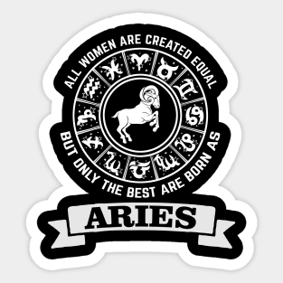 Best women are born as Aries - Zodiac Sign Sticker